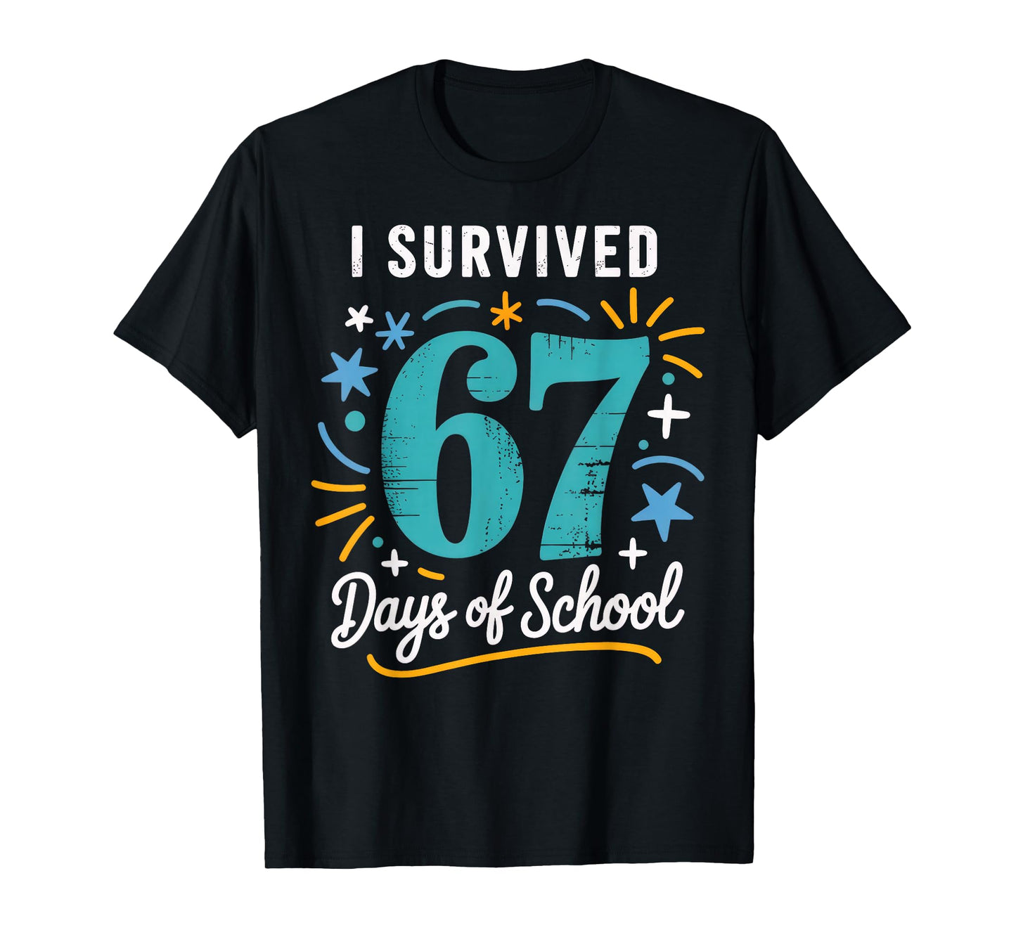 I Survived 67 Days of School Six Seven T-Shirt