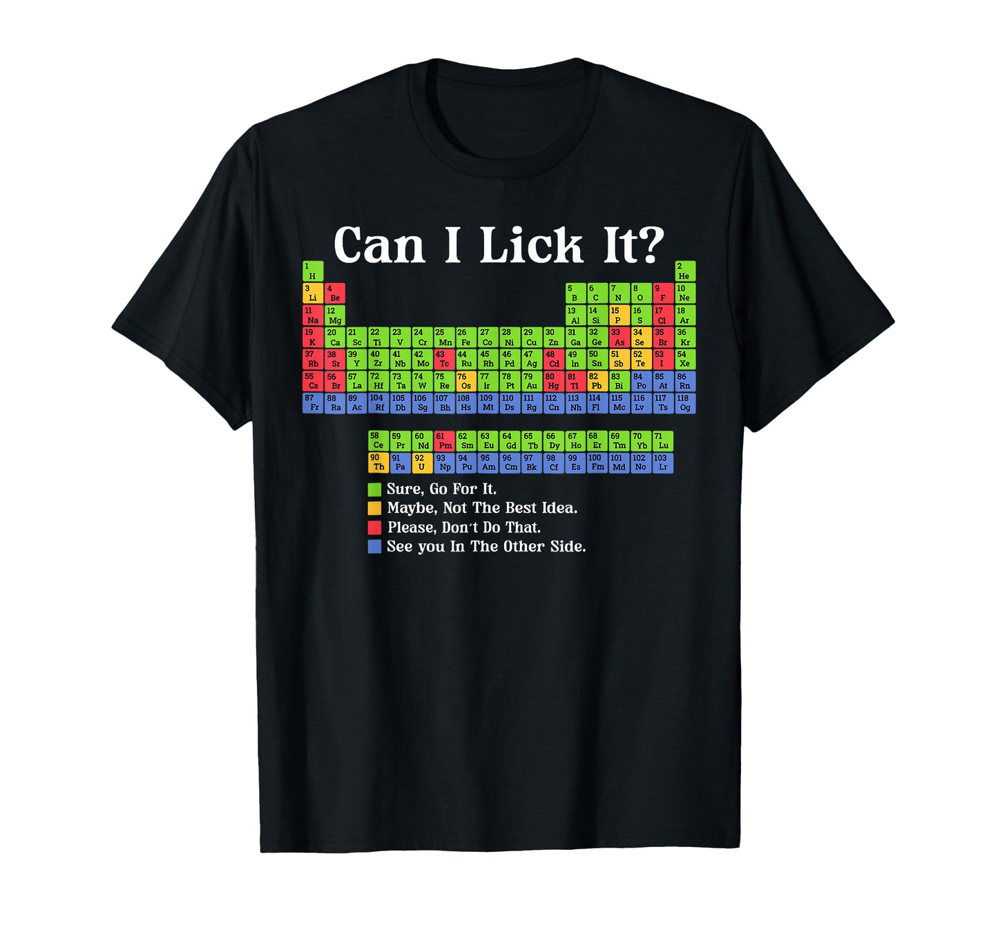Can I Lick It Periodic Table Chart Science Teacher Cool Meme T-Shirt