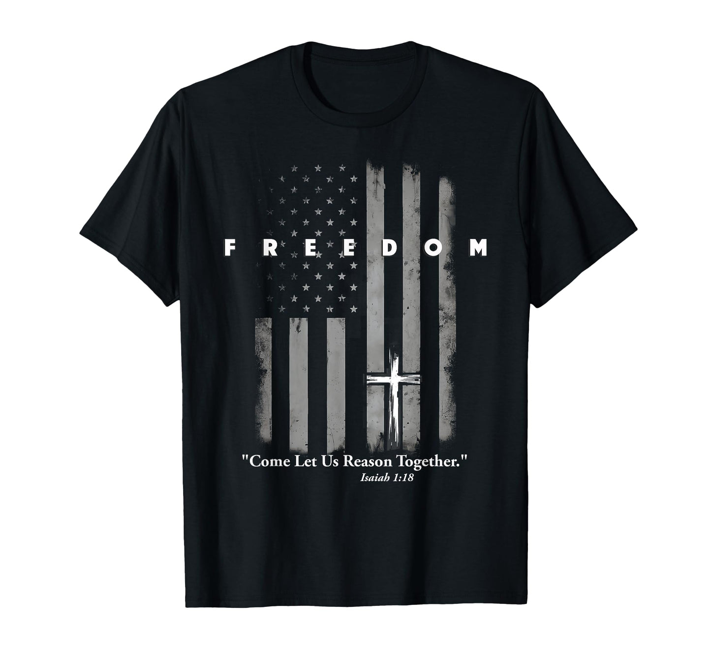 Let Us Reason Together American Flag and Cross Freedom T-Shirt