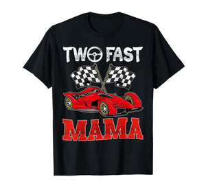 Two Fast Mama Pit Crew Racing Car Family Birthday T-Shirt