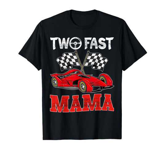 Two Fast Mama Pit Crew Racing Car Family Birthday T-Shirt