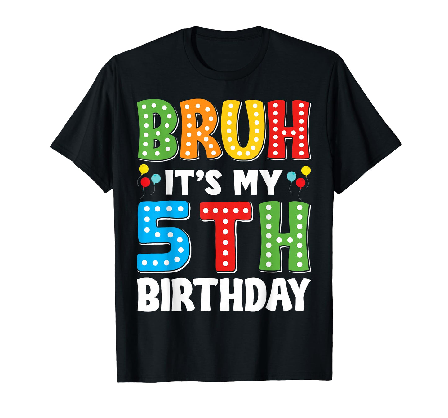 Bruh Its My 5th Birthday Shirt 5 Years Old Birthday Party T-Shirt