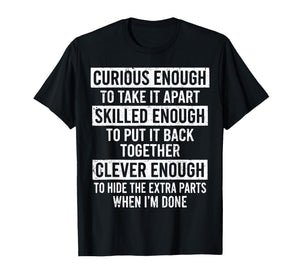 Curious Enough to Take It Apart Humor Mechanic Car Guy T-Shirt