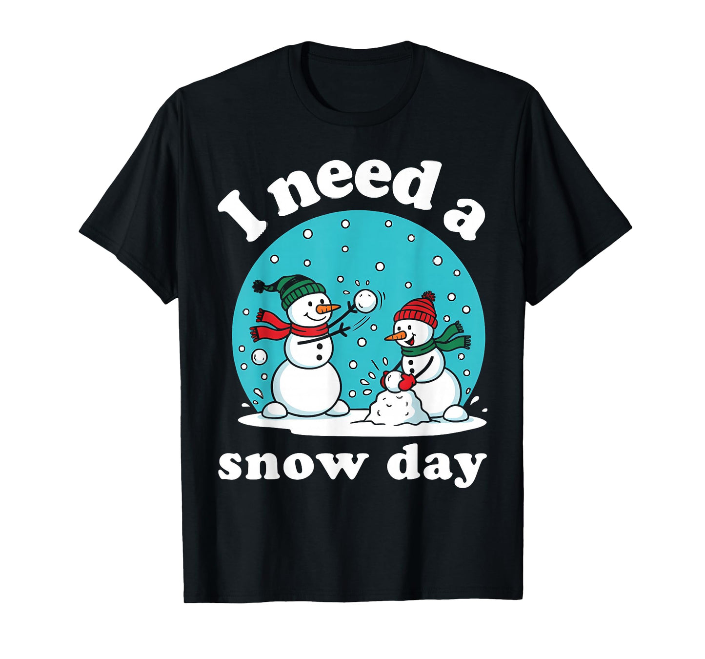 I Need a Snow Day for Teacher and Kids Funny Winter Snowman T-Shirt