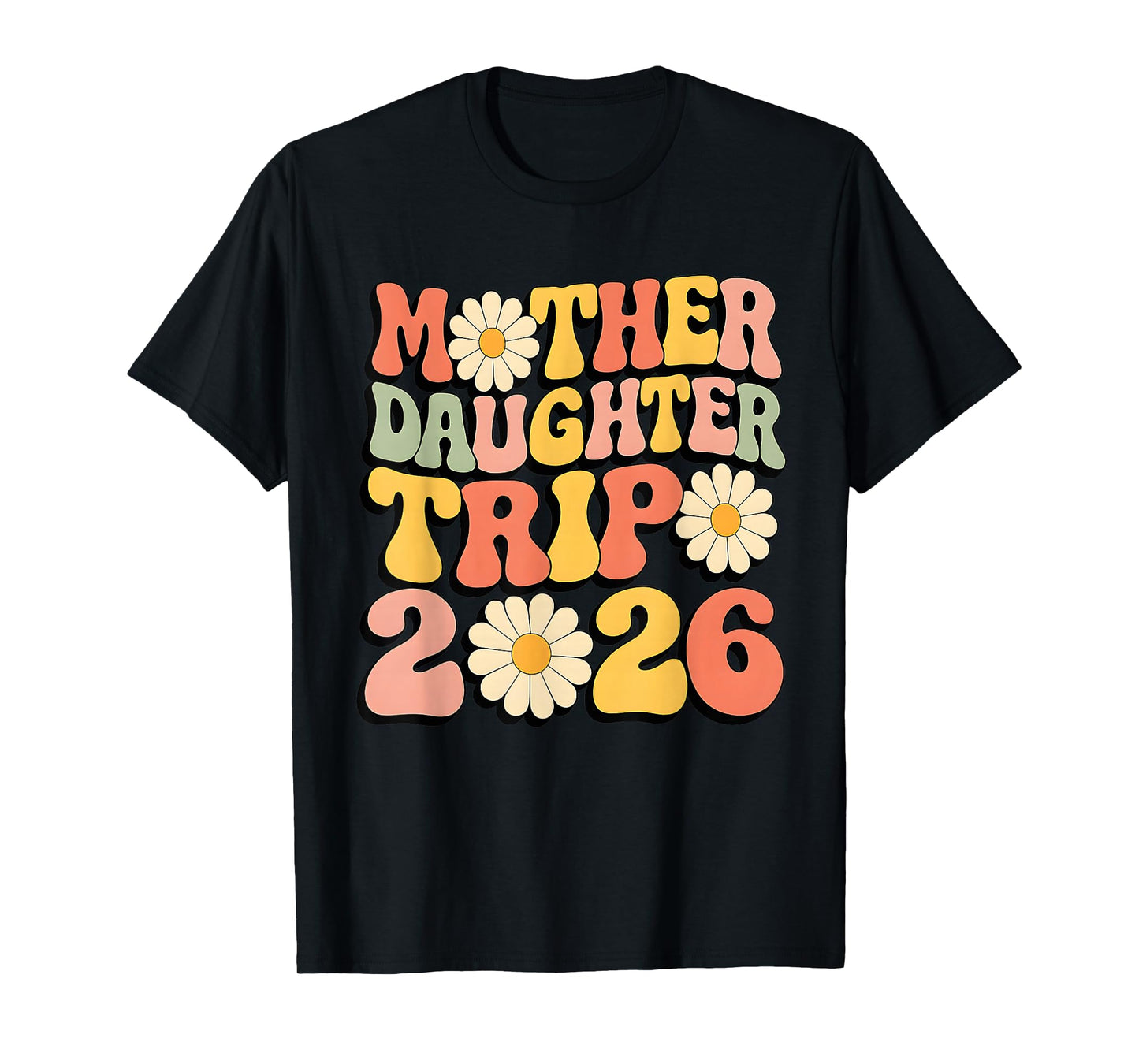 Mother Daughter Trip 2026 Funny Matching Mom Daughter Trip T-Shirt