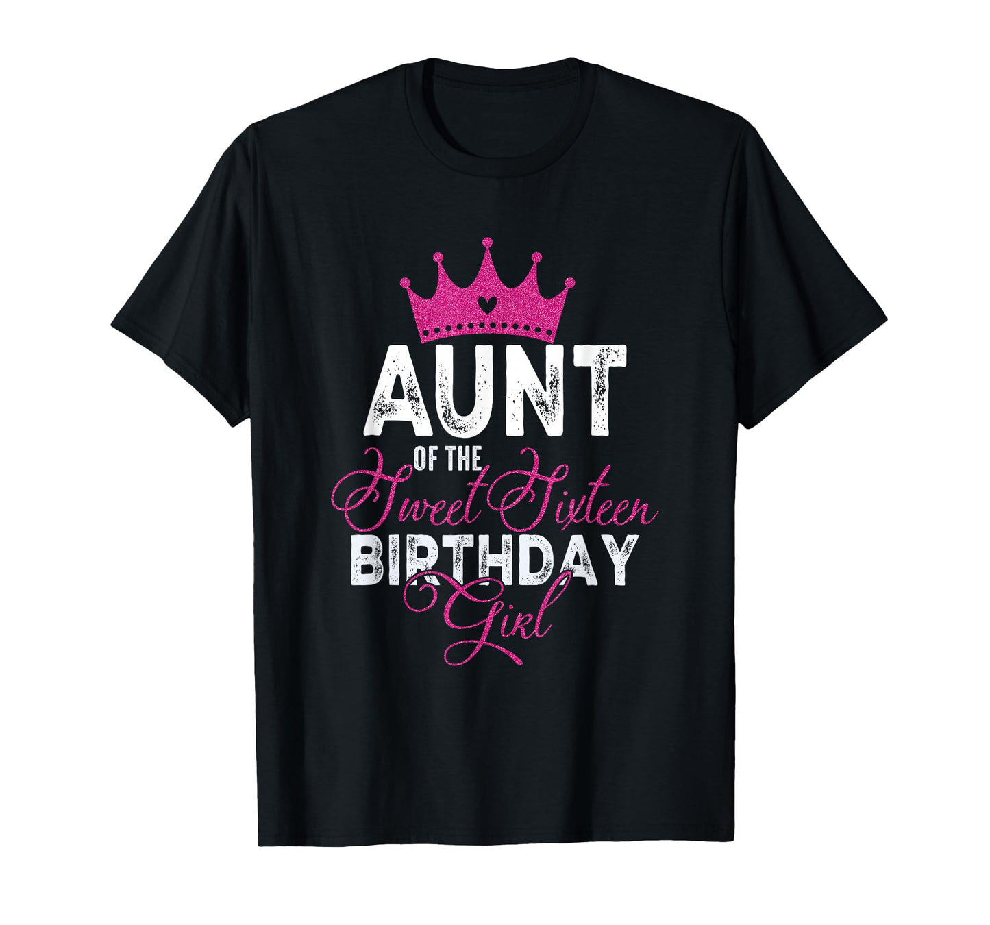 Aunt of The Sweet Sixteen Bday Girl 16th Pink Crown T-Shirt