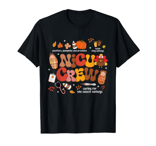 NICU Crew Caring for The Cutest Turkeys Thanksgiving T-Shirt