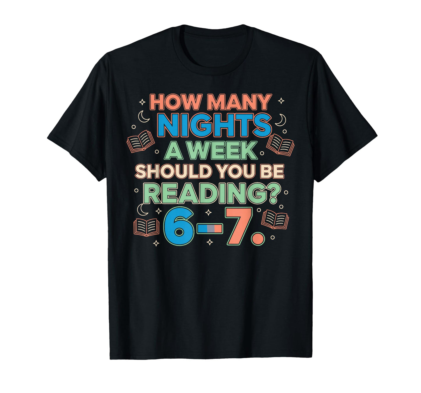 How Many Nights A Week Should You Be Reading 6–7 Meme Tee T-Shirt