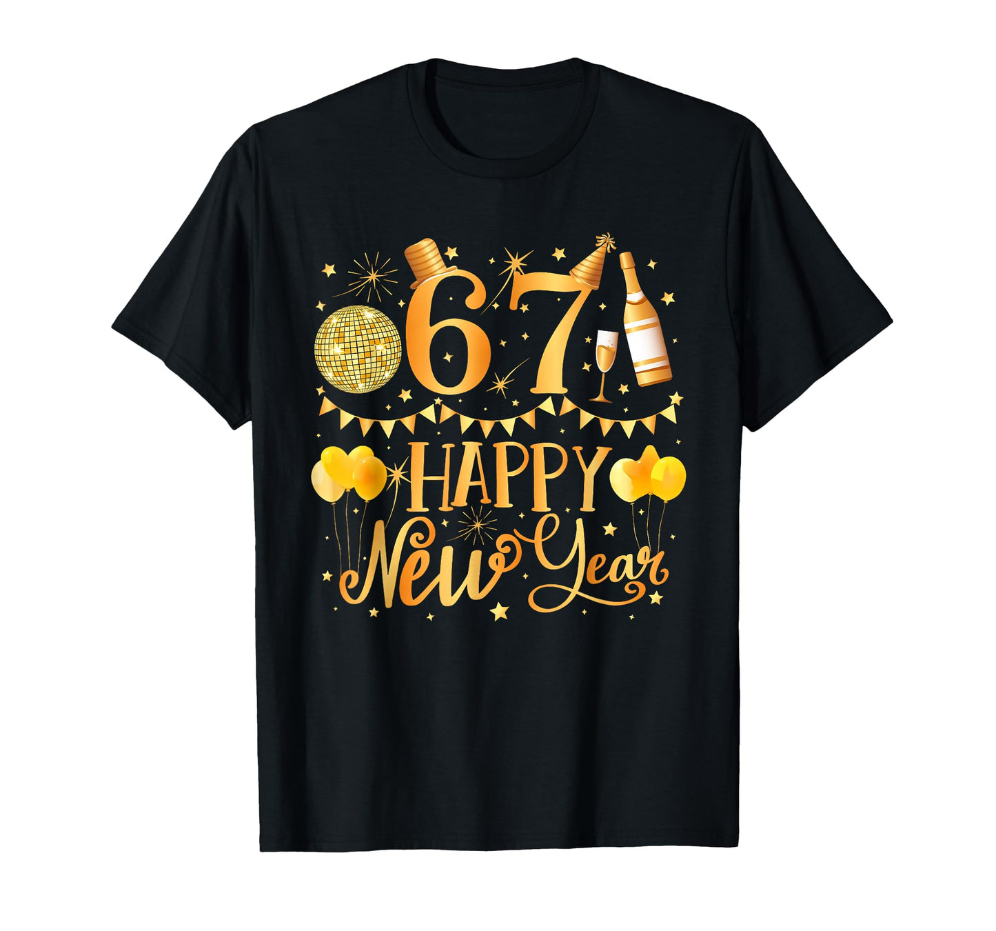Six Seven 6 7 Meme Funny Happy New Year 67 2026 T-Shirt