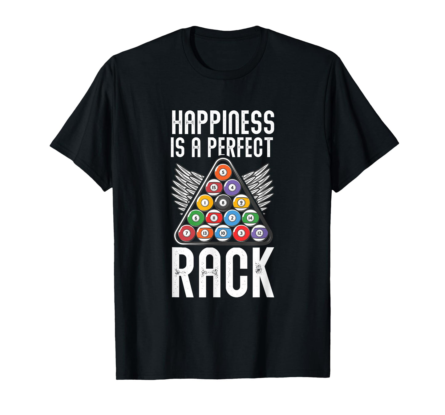 Pool Player Billiards Lover Happiness is A Perfect Rack T-Shirt