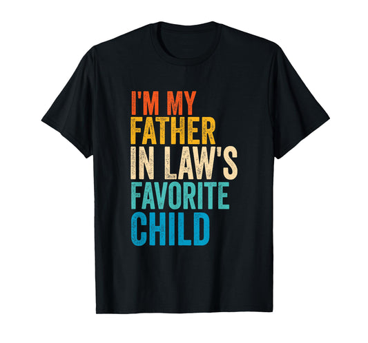 I'm My Father in Law's Favorite Child Flag Funny Men Women T-Shirt