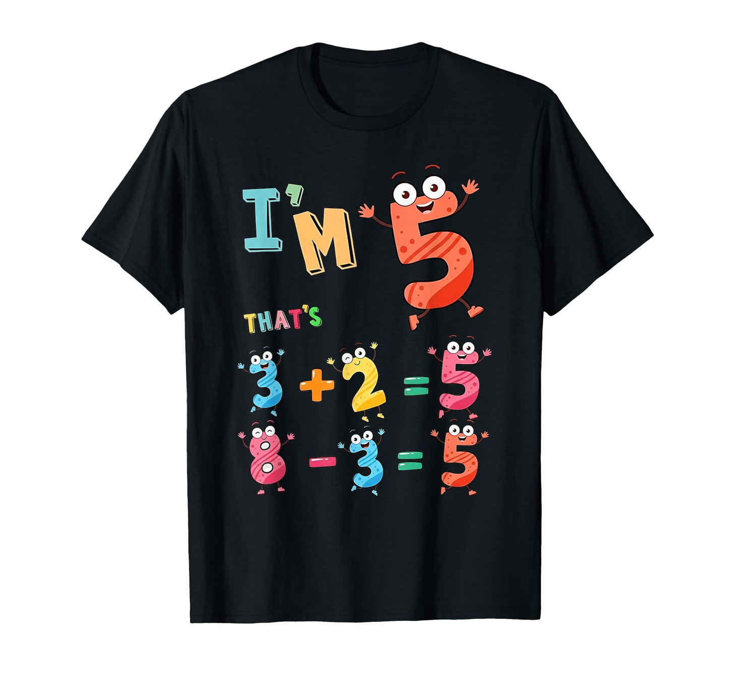 I'm 5 Funny Math Equation 5th Birthday Boy Girl Toddler T-Shirt