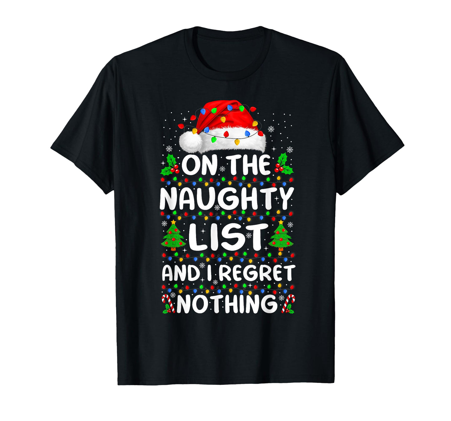 On The Naughty List and I Regret Nothing Funny Xmas T-Shirt