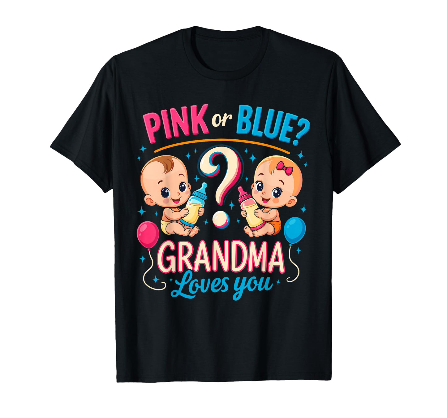 Gender Reveal Shirts Grandma, Pink Or Blue Grandma Loves You T-Shirt