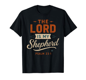 The Lord is My Shepherd Psalm 23 1 - Vintage Christian T-Shirt