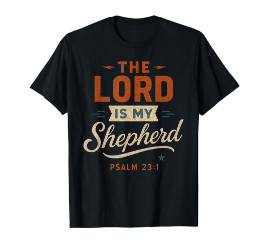 The Lord is My Shepherd Psalm 23 1 - Vintage Christian T-Shirt