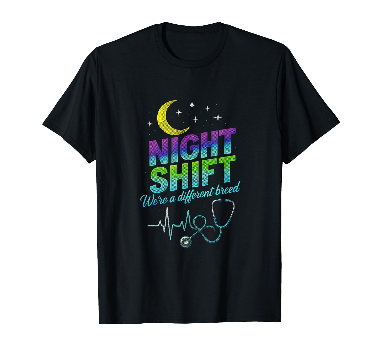 Night Shift - Nurse Stethoscope Sarcastic Quote T-Shirt