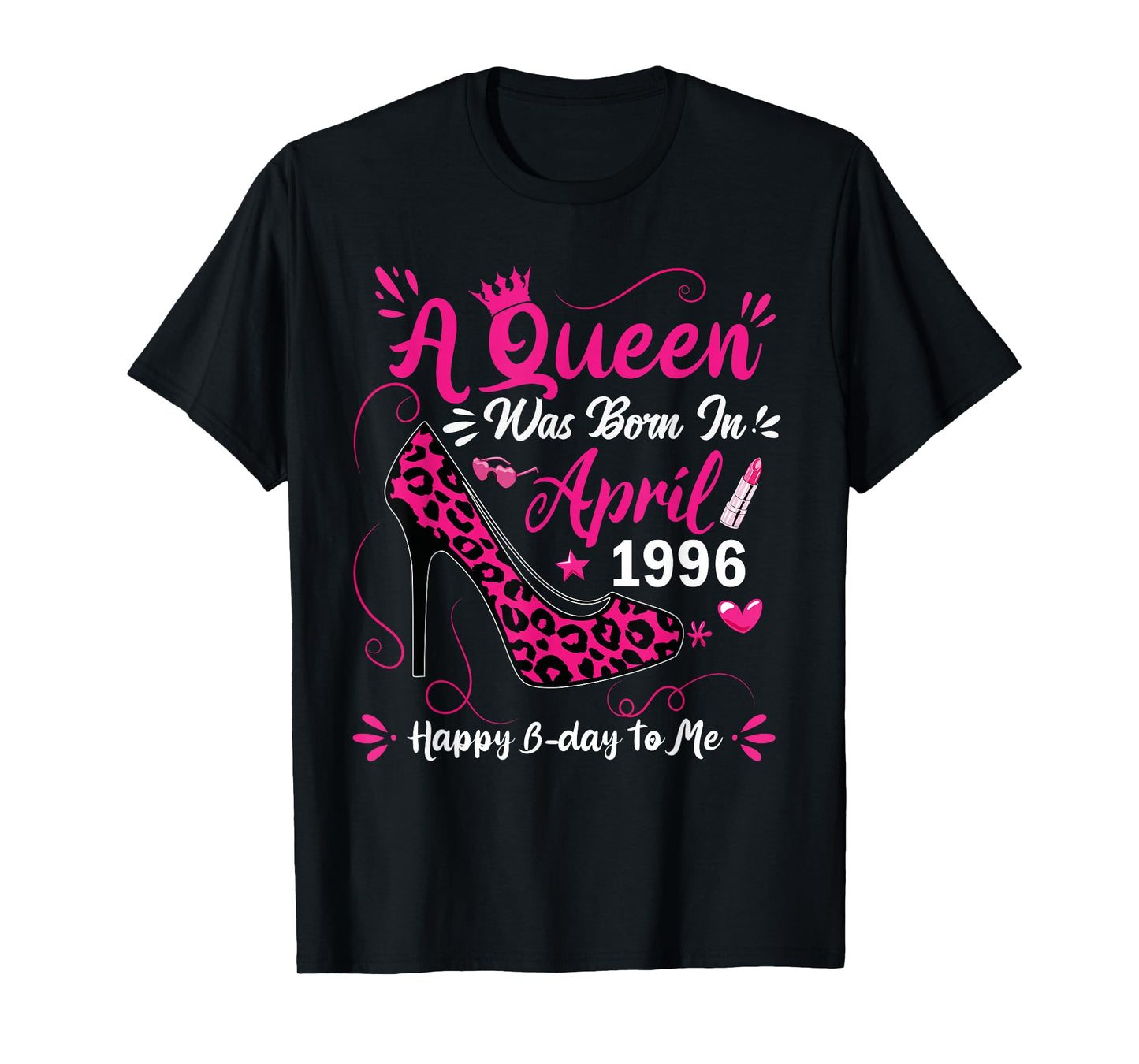 High Heel A Queen was Born in April 1996 30 Birthday T-Shirt