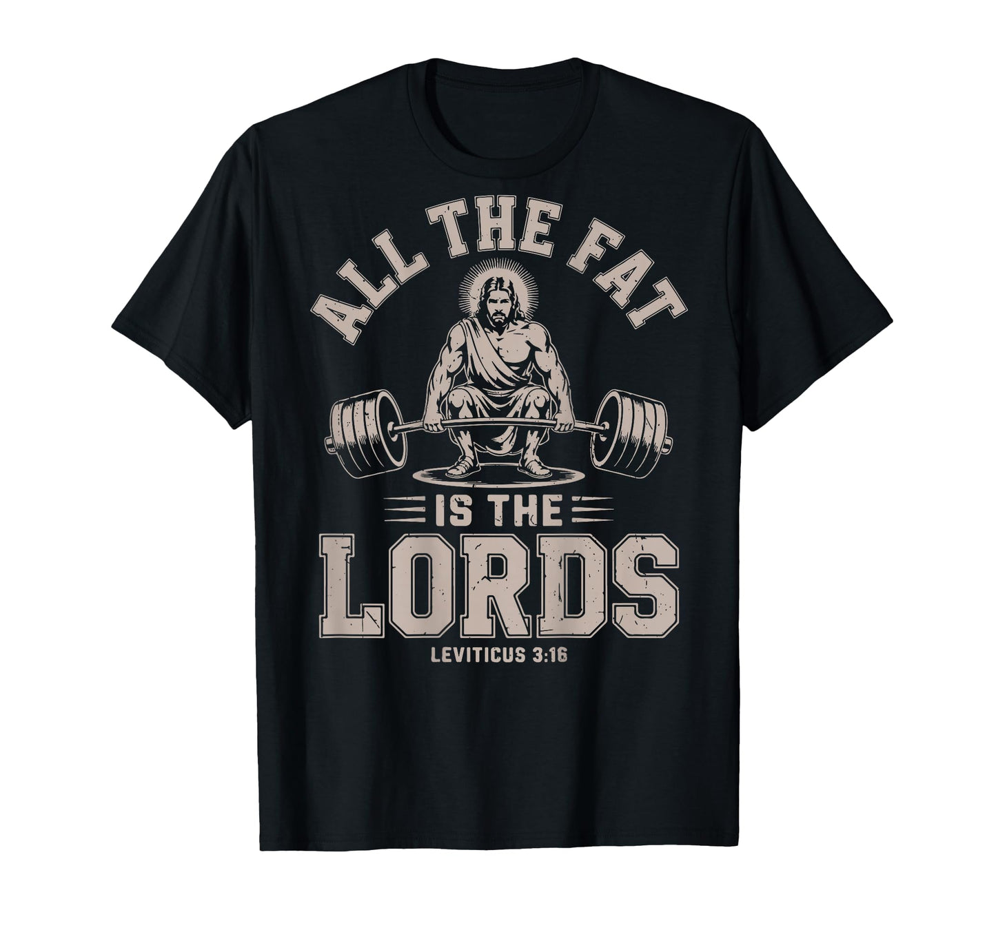 Christian Workout Funny All Fat is Lords Jesus Christ Gym T-Shirt