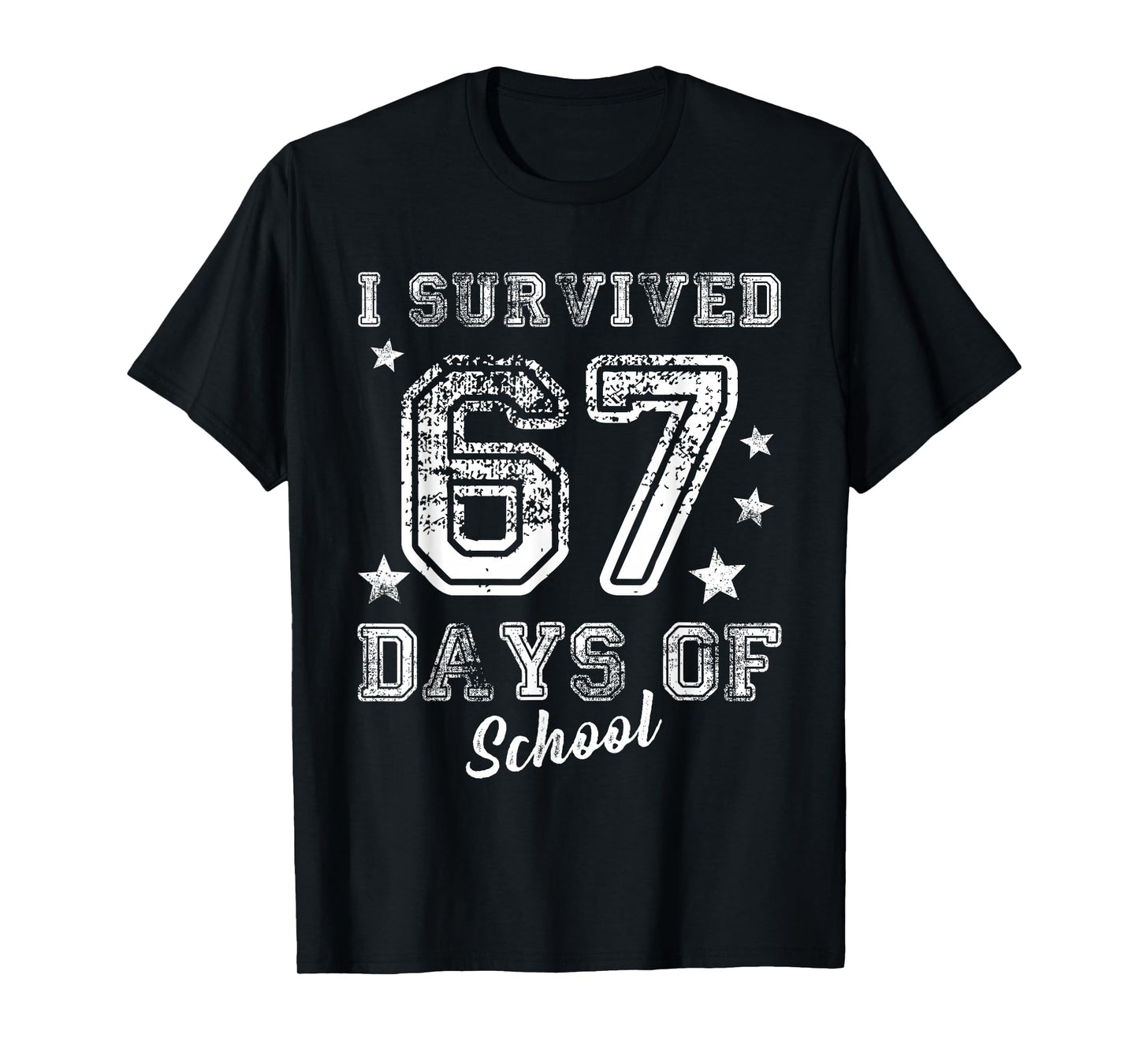 I Survived 67 Days of School Students Teachers 100th Days T-Shirt
