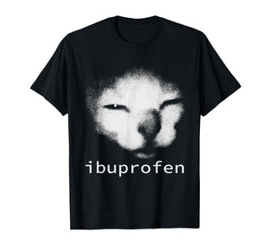 Funny Ibuprofen Cat Viral Meme T-Shirt