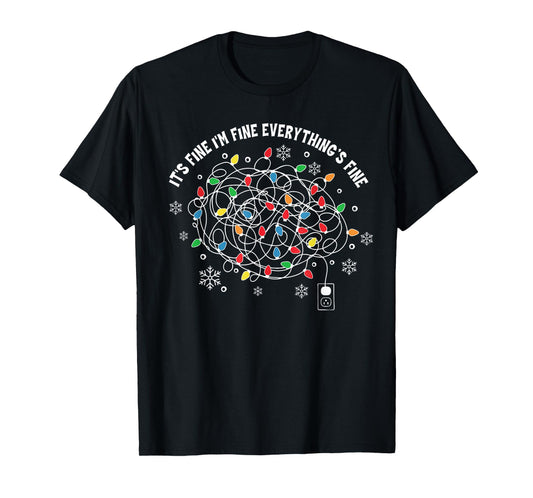 It's Fine I'm Fine Everything is Fine Christmas Lights T-Shirt