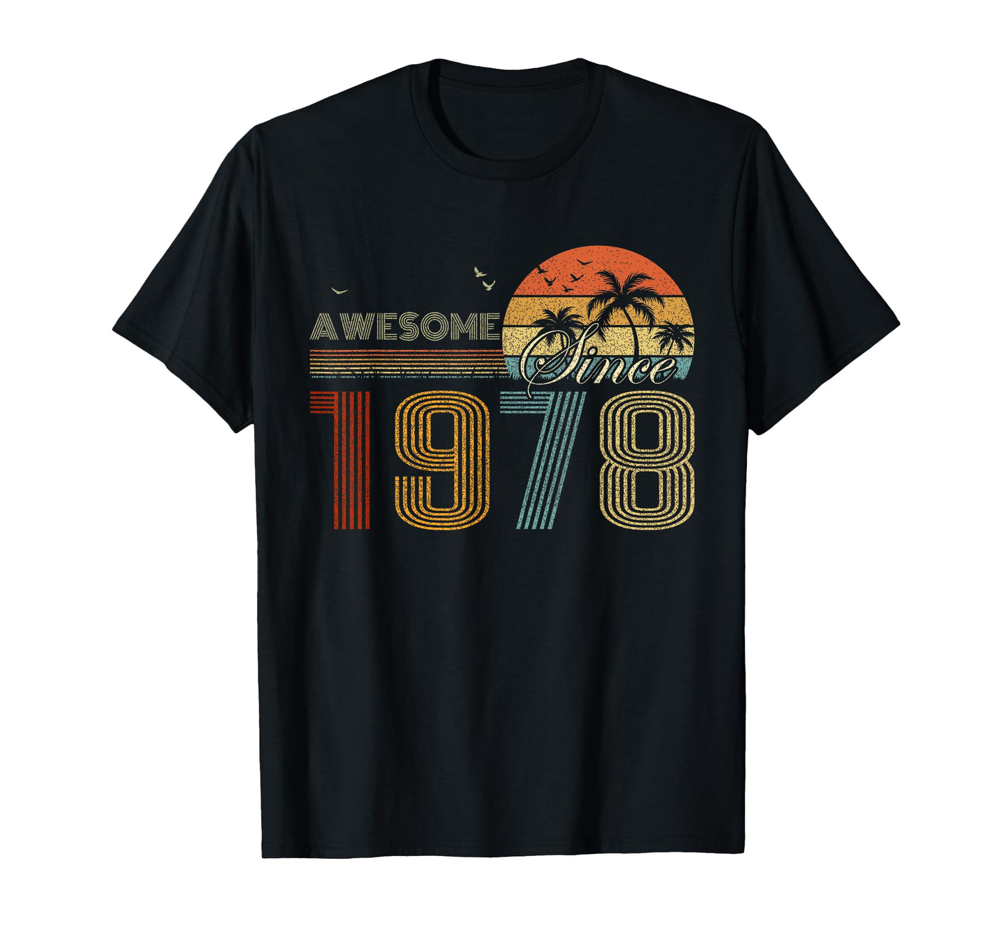 Awesome Since 1978 Men Women Birth of Birthday Years Vintage T-Shirt