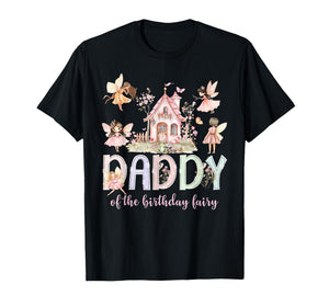 Daddy of The Birthday Fairy Girl Magical Family Matching T-Shirt