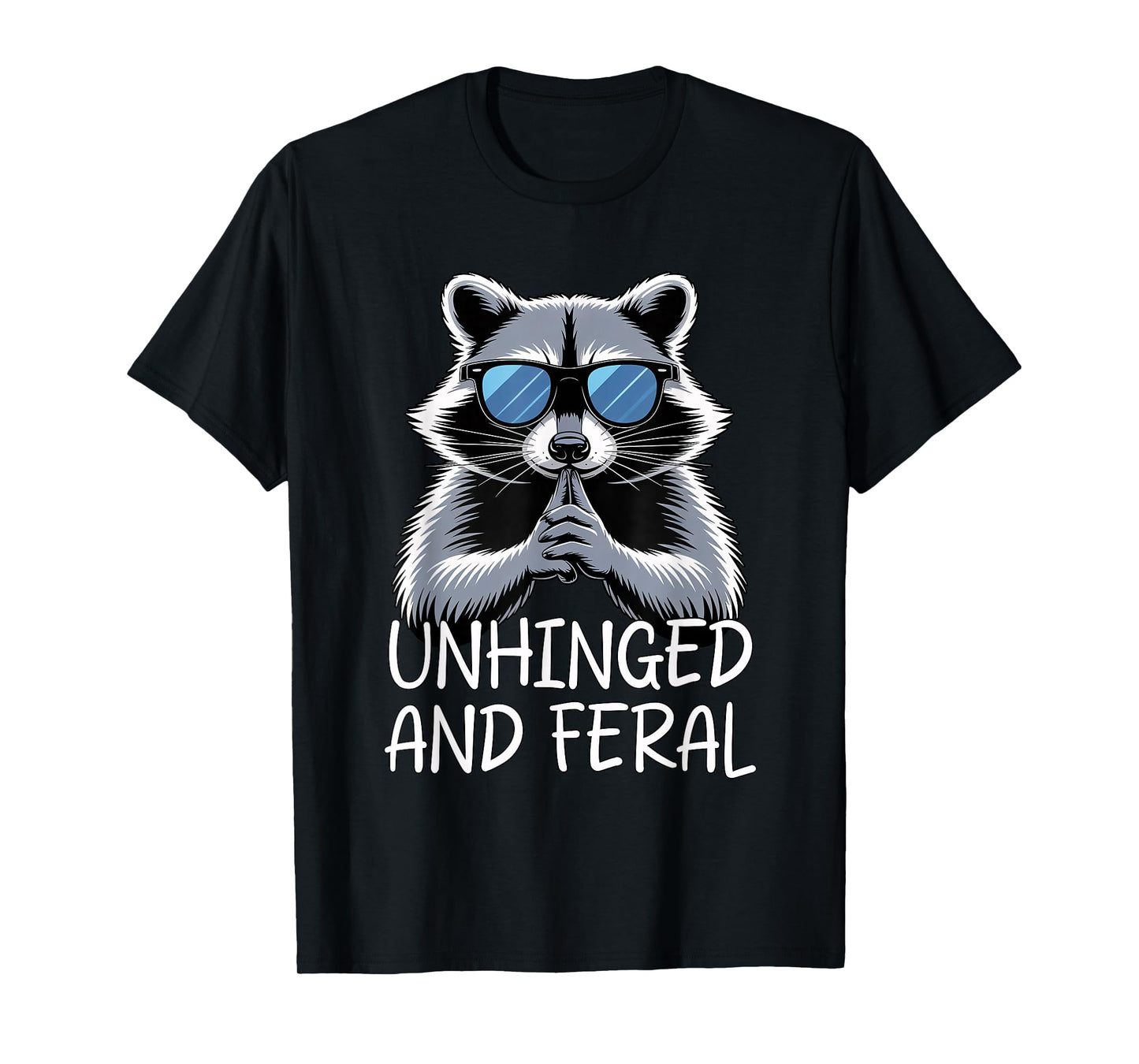 Unhinged and Feral Raccoon T-Shirt