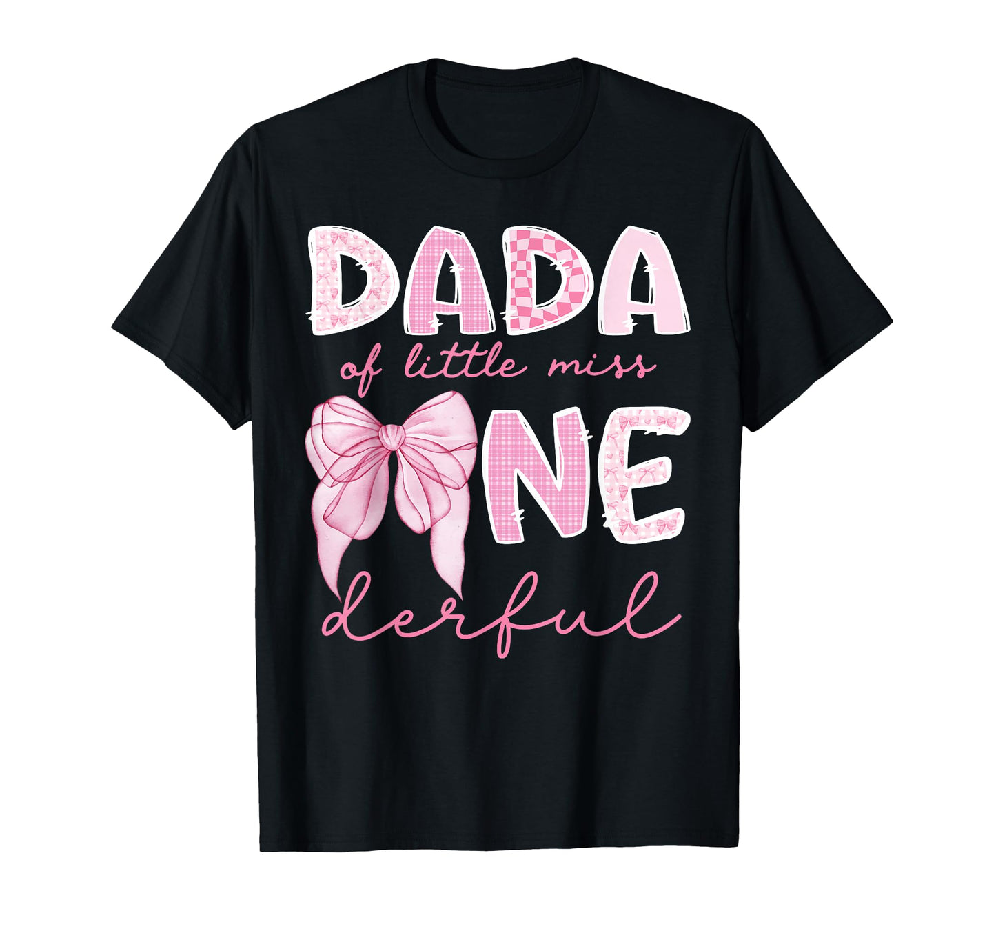 Dada of Little Miss Onederful First Birthday Girl Bow T-Shirt