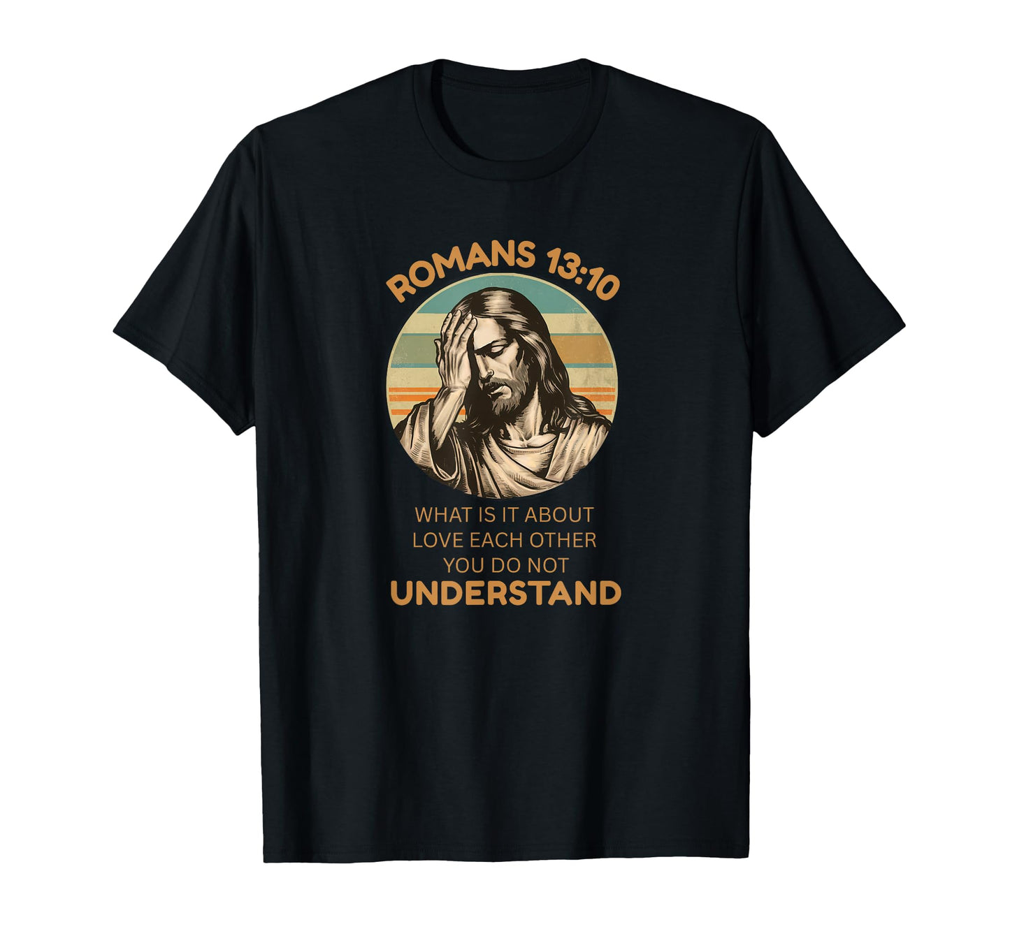 Vintage Jesus Love Everyone I Never Said That Faith Quote T-Shirt