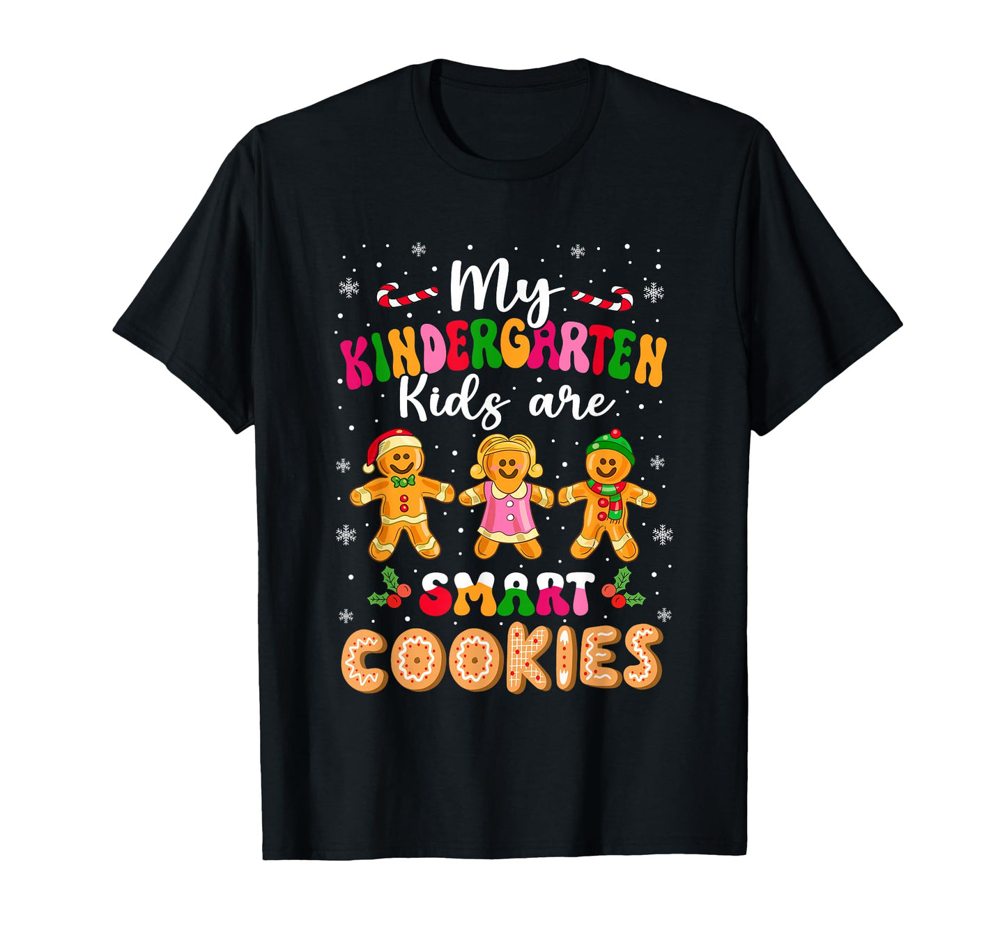 My Kindergarten Kids are Smart Cookies Teacher Christmas T-Shirt