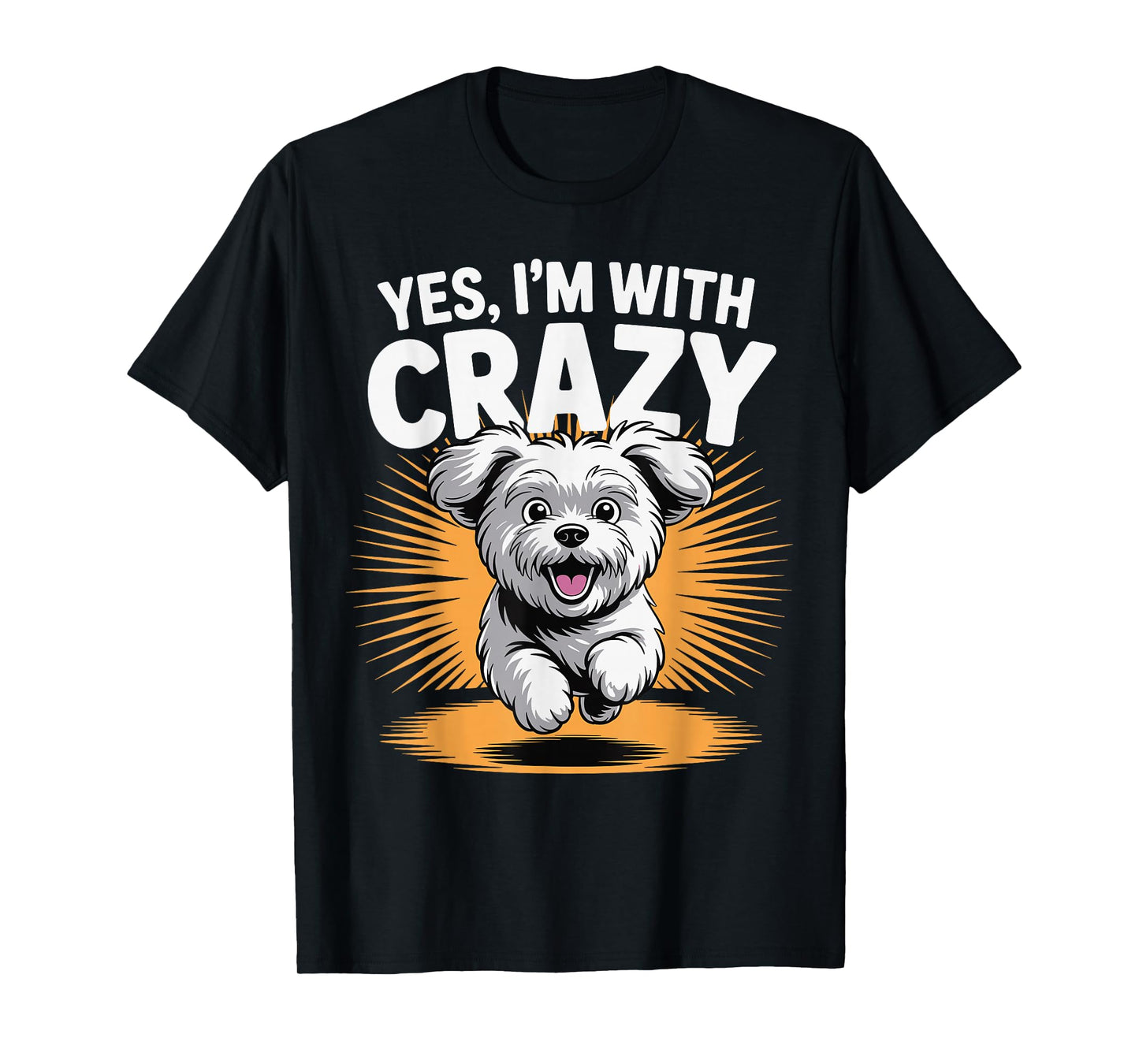 Yes Im with Crazy Pet Mix Breed Owner Dog Funny Maltese Cute T-Shirt