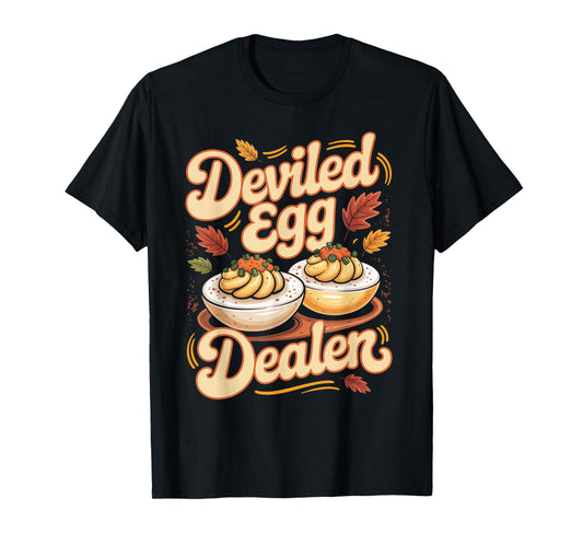 Deviled Egg Dealer Funny Retro Thanksgiving Food Quote T-Shirt
