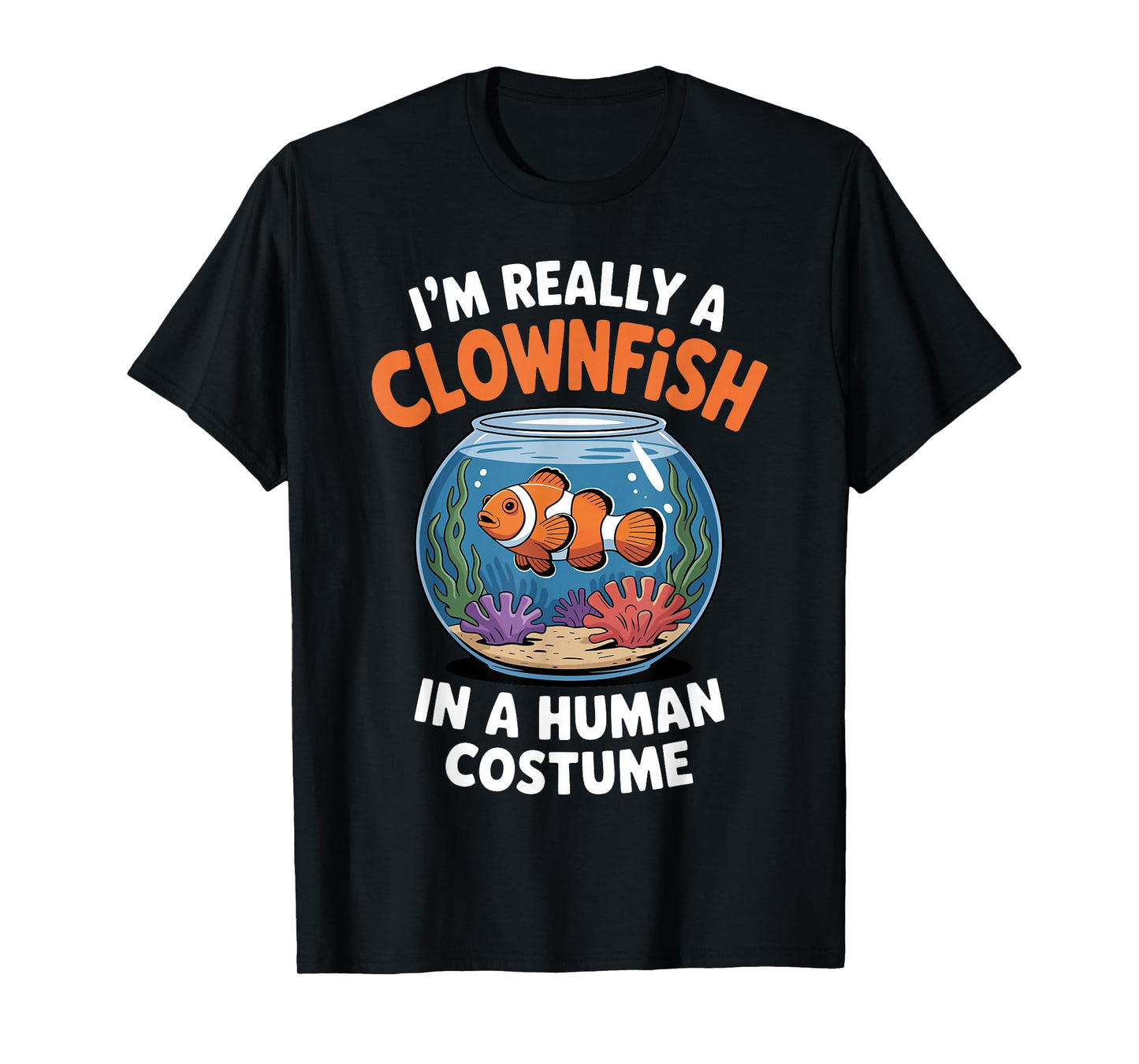 Funny Clownfish Design for Men Women Kids Clown Fish Lover T-Shirt