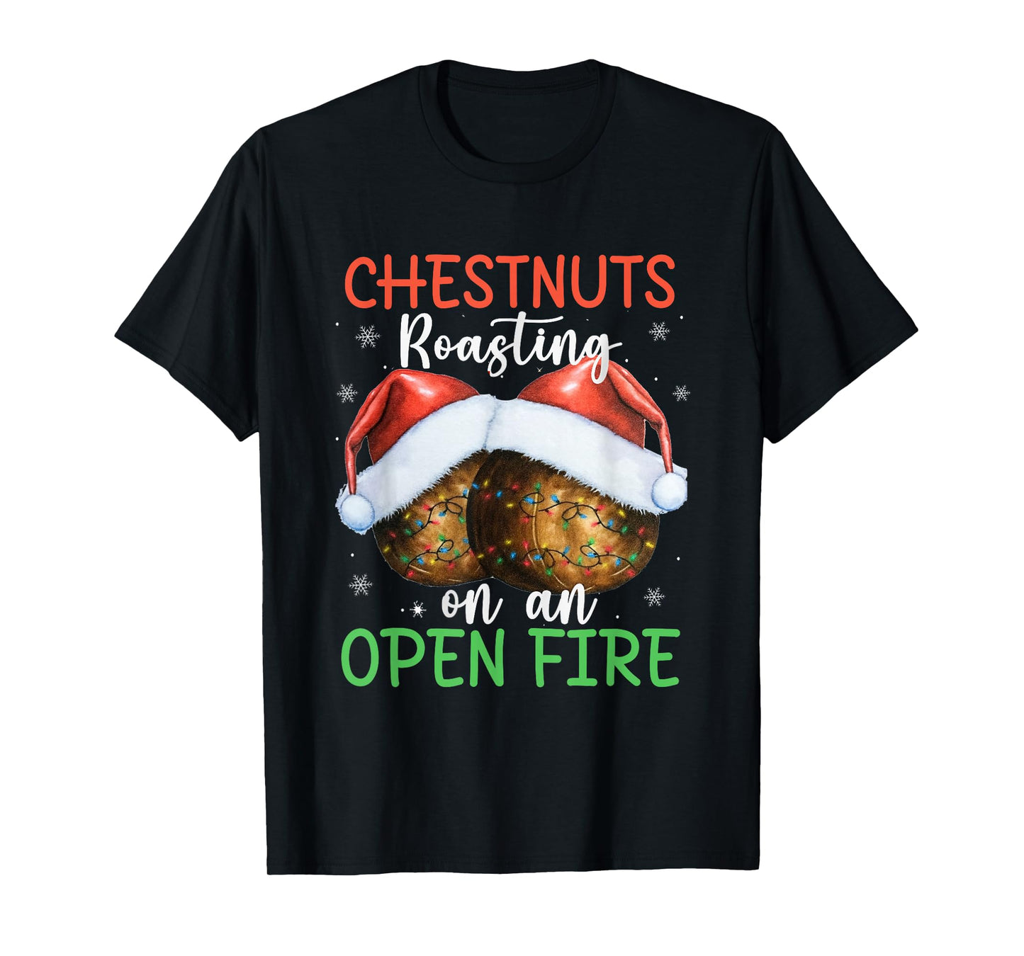 Chestnuts Roasting On an Open Fire Xmas Santa Dirty Adult T-Shirt