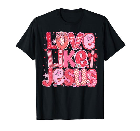 Valentine Love Like Jesus Coquette Bow Christian Women Girls T-Shirt