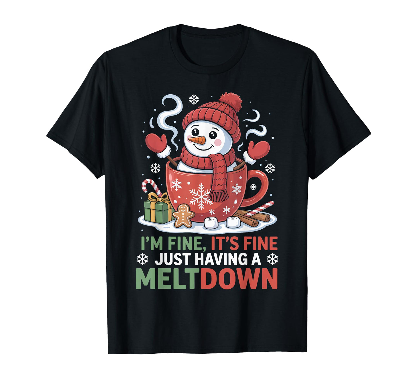 I’m Fine It’s Fine Just Having A Meltdown Christmas T-Shirt