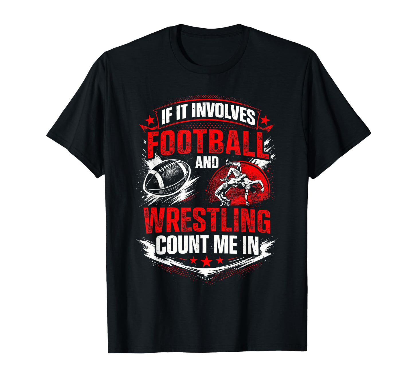 If It Involves Football and Wrestling Count Me in Wrestler T-Shirt