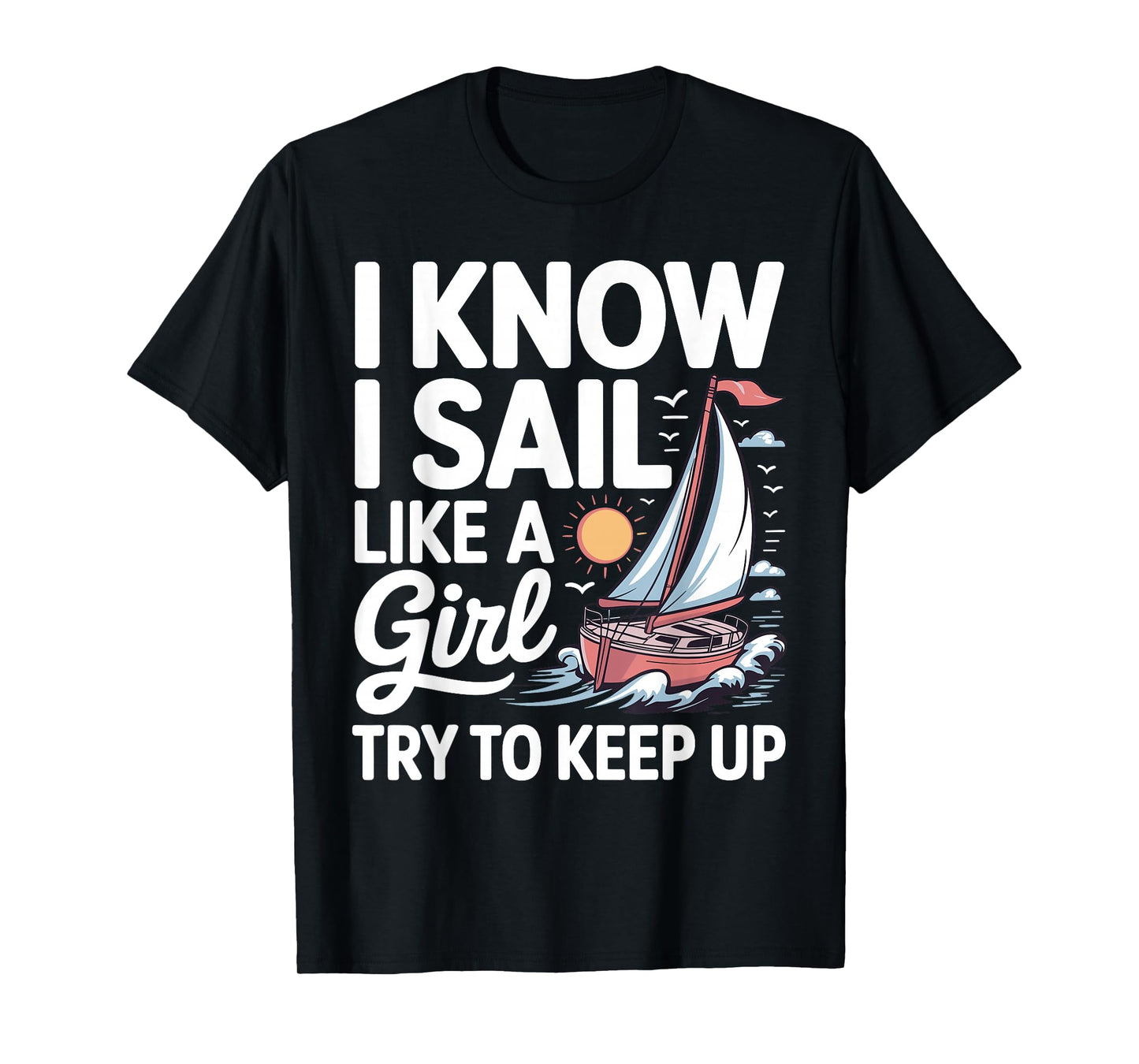 Sailing Art for Women Girls Sailor Sailing Lover Sailboat T-Shirt