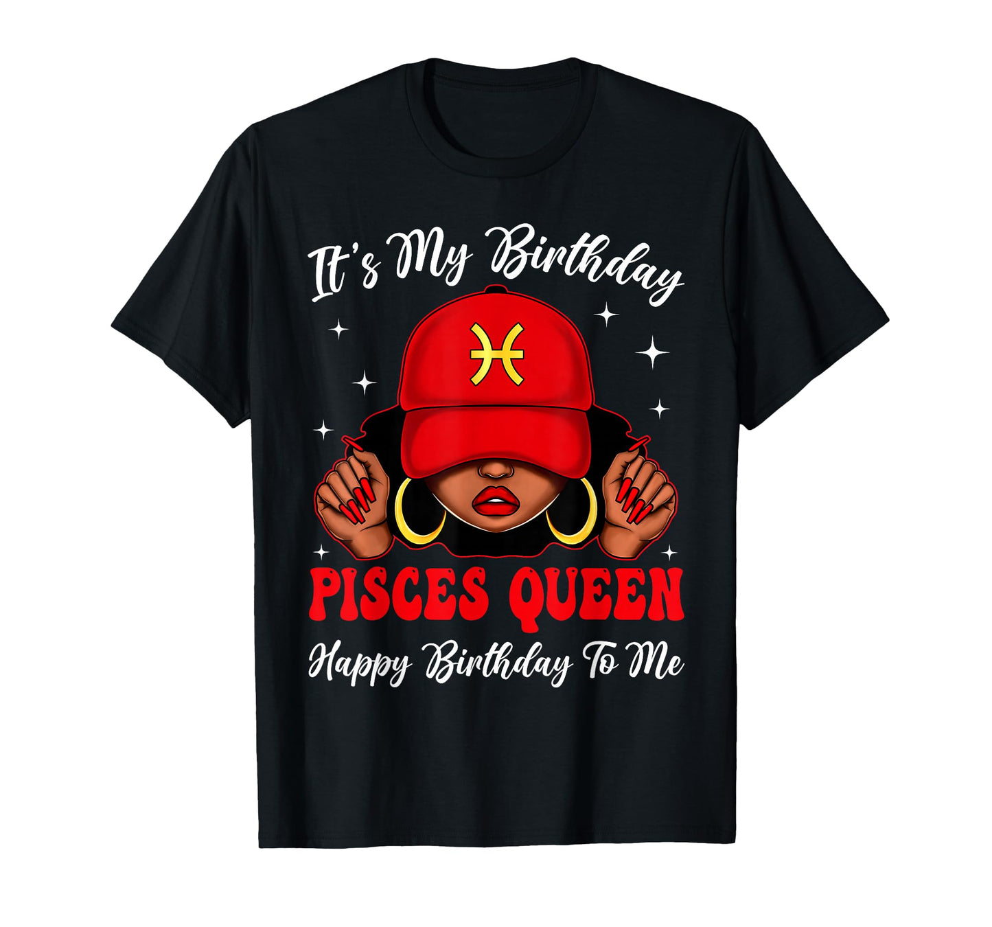 Pisces Queen Sassy Afro Black Woman Zodiac It's My Bday T-Shirt