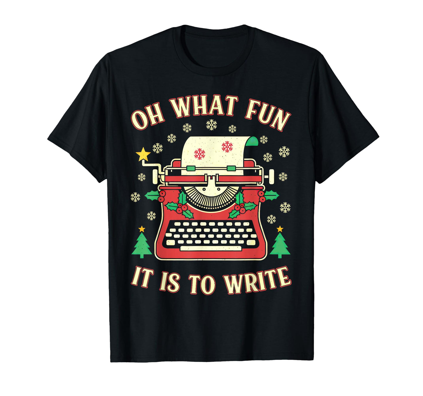 Writer Author Novelist Funny Christmas Oh What Fun Write T-Shirt