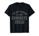 I'm My Father in Laws Favorite Child Funny Parent Men Women T-Shirt