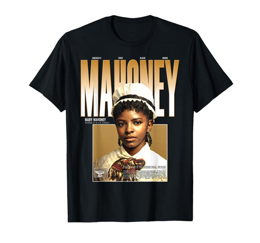 Mary Eliza Mahoney First Licensed Black Nurse 1879 T-Shirt