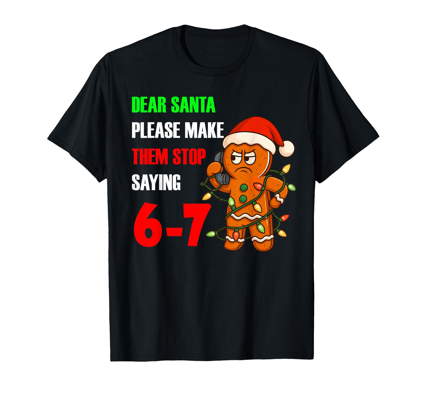 Dear Santa Please Make Them Stop Saying 67 Funny Ginger Men T-Shirt
