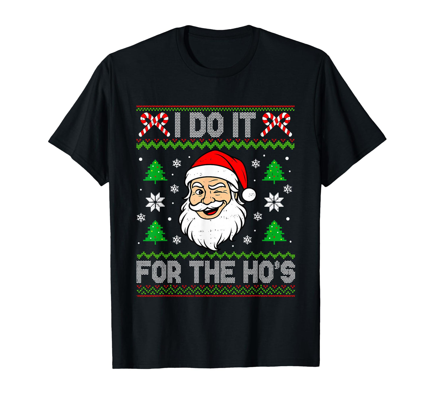 I Do It for The Ho's Santa Funny Inappropriate Christmas Men T-Shirt