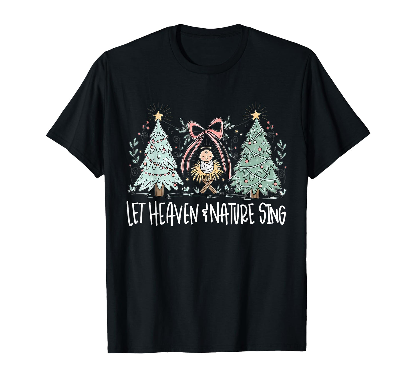 Funny Retro Let Heaven and Nature Sing Pines Tree Christians T-Shirt