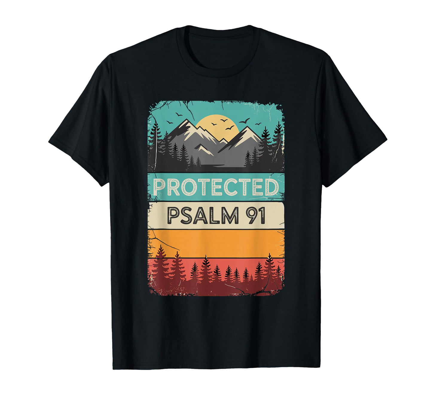 Protected Psalm 91 Christian Bible Jesus Faith Pine Trees T-Shirt