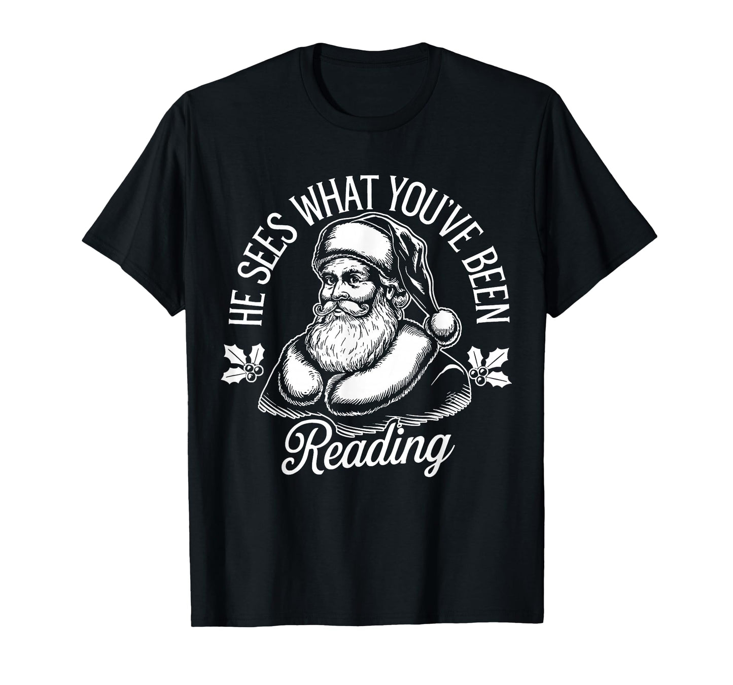 He Sees What You've Been Reading Santa Bookish Christmas T-Shirt