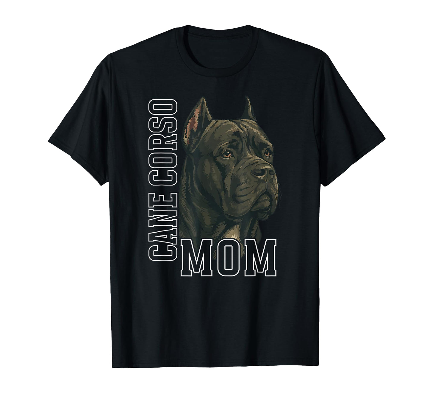 Cane Corso Mom Cane Corso Lover Cane Corso Owner T-Shirt